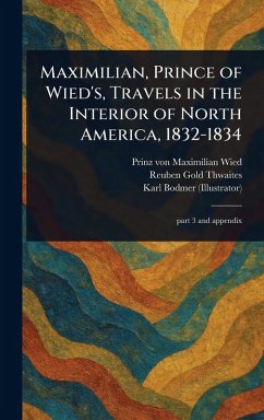 Cover Maximilian, Prince of Wied's, Travels in the Interior of North America, 1832-1834