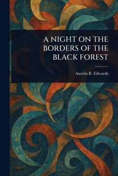 A Night on the Borders of the Black Forest - Edwards, Amelia B