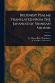 Buddhist Psalms Translated From the Japanese of Shinran Shonin Buddhist Psalms Translated From the Japanese of Shinran Shonin