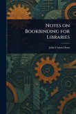 Notes on Bookbinding for Libraries Notes on Bookbinding for Libraries