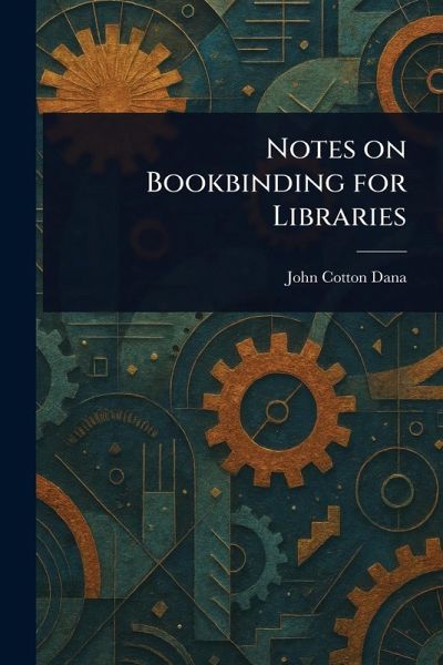 Notes on Bookbinding for Libraries Notes on Bookbinding for Libraries