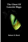 The Ghost Of Lancelot Biggs The Ghost Of Lancelot Biggs