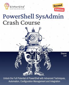 PowerShell SysAdmin Crash Course, Second Edition - Lee, Steeve