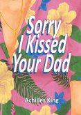Sorry I Kissed Your Dad!