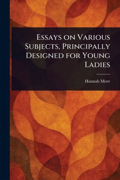 Cover Essays on Various Subjects, Principally Designed for Young Ladies