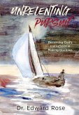 Unrelenting Pursuit Unrelenting Pursuit
