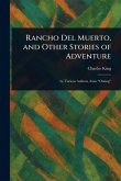Rancho Del Muerto, and Other Stories of Adventure Rancho Del Muerto, and Other Stories of Adventure