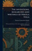 The Inventions, Researches and Writings of Nikola Tesla The Inventions, Researches and Writings of Nikola Tesla