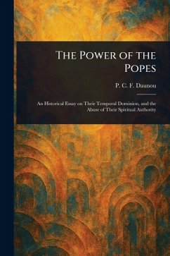 The Power of the Popes - Daunou, P C F (Pierre Claude Françoi The Power of the Popes - Daunou, P C F (Pierre Claude Françoi