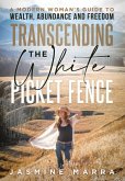 Transcending the White Picket Fence Transcending the White Picket Fence