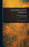 In Search of El Dorado In Search of El Dorado