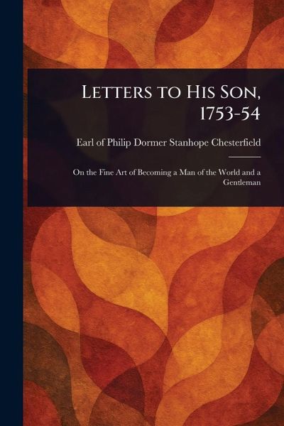 Letters to His Son, 1753-54