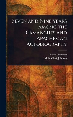 Cover Seven and Nine Years Among the Camanches and Apaches