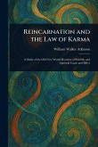 Reincarnation and the Law of Karma Reincarnation and the Law of Karma