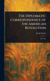 The Diplomatic Correspondence of the American Revolution The Diplomatic Correspondence of the American Revolution