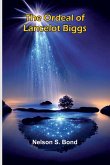 The Ordeal Of Lancelot Biggs The Ordeal Of Lancelot Biggs