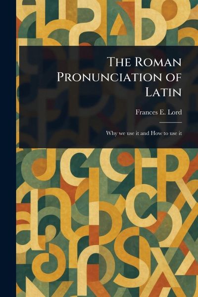 The Roman Pronunciation of Latin The Roman Pronunciation of Latin