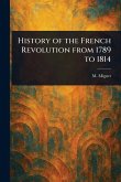 History of the French Revolution From 1789 to 1814 History of the French Revolution From 1789 to 1814