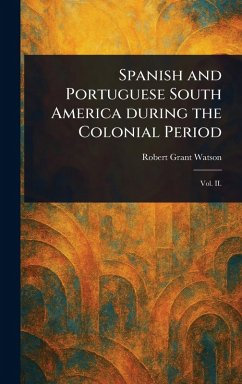 Cover Spanish and Portuguese South America During the Colonial Period