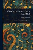 Old Scores and New Readings Old Scores and New Readings
