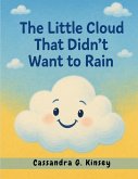 The Little Cloud That Didn't Want to Rain The Little Cloud That Didn't Want to Rain