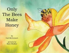 Only The Bees Make Honey - McDermott, Gail