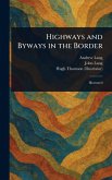 Highways and Byways in the Border Highways and Byways in the Border