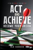 Act and Achieve Act and Achieve