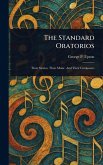 The Standard Oratorios The Standard Oratorios