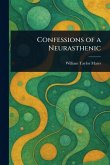 Confessions of a Neurasthenic Confessions of a Neurasthenic