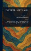 Farthest North, Vol. I Farthest North, Vol. I