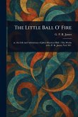 The Little Ball O' Fire The Little Ball O' Fire