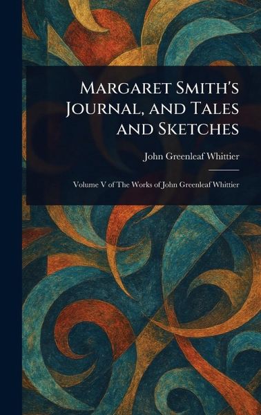Margaret Smith's Journal, and Tales and Sketches