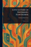 Love Letters of Nathaniel Hawthorne Love Letters of Nathaniel Hawthorne