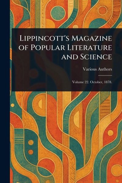 Lippincott's Magazine of Popular Literature and Science Lippincott's Magazine of Popular Literature and Science