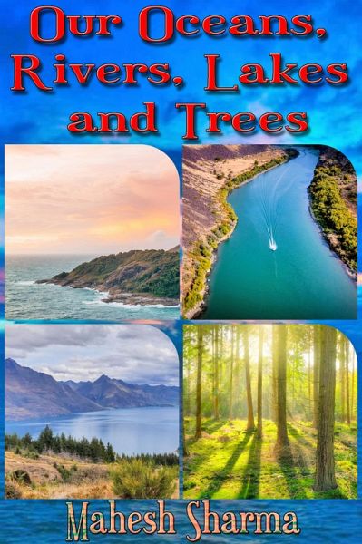 Our Oceans, Rivers, Lakes and Trees (eBook, ePUB) Our Oceans, Rivers, Lakes and Trees (eBook, ePUB)