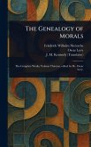 The Genealogy of Morals The Genealogy of Morals