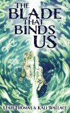 The Blade that Binds Us The Blade that Binds Us