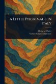 A Little Pilgrimage in Italy A Little Pilgrimage in Italy