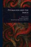 Pygmalion and the Image Pygmalion and the Image
