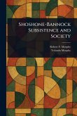 Shoshone-Bannock Subsistence and Society Shoshone-Bannock Subsistence and Society