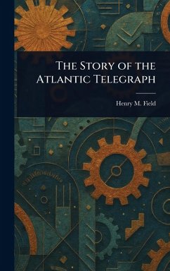 Cover The Story of the Atlantic Telegraph