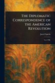 The Diplomatic Correspondence of the American Revolution The Diplomatic Correspondence of the American Revolution