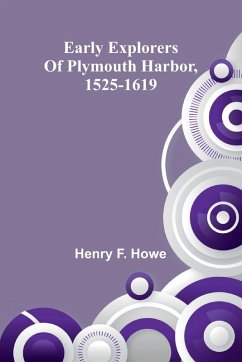 Cover Early Explorers Of Plymouth Harbor, 1525-1619