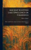 Ancient Scottish Lake-Dwellings or Crannogs