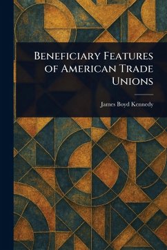 Cover Beneficiary Features of American Trade Unions