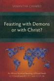 Feasting with Demons or with Christ? Feasting with Demons or with Christ?