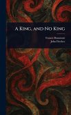 A King, and No King A King, and No King