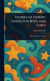 Stories of Heroic Deeds for Boys and Girls