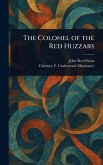 The Colonel of the Red Huzzars The Colonel of the Red Huzzars